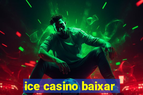 ice casino baixar